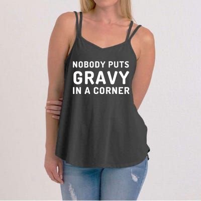 Nobody Puts Gravy In A Corner Funny Thanksgiving Women's Strappy Tank