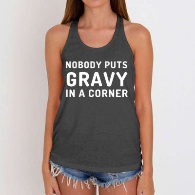 Nobody Puts Gravy In A Corner Funny Thanksgiving Women's Knotted Racerback Tank