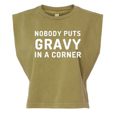 Nobody Puts Gravy In A Corner Funny Thanksgiving Garment-Dyed Women's Muscle Tee