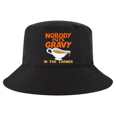 Nobody Puts Gravy In The Corner Cool Comfort Performance Bucket Hat