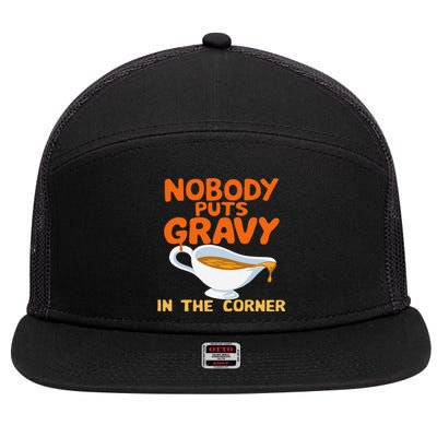 Nobody Puts Gravy In The Corner 7 Panel Mesh Trucker Snapback Hat