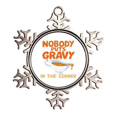 Nobody Puts Gravy In The Corner Metallic Star Ornament