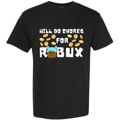 Noob & Professional Gamer Will Do Chores For Robux Garment-Dyed Heavyweight T-Shirt
