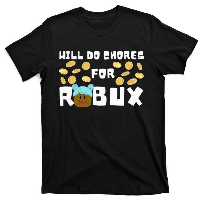 Noob & Professional Gamer Will Do Chores For Robux T-Shirt