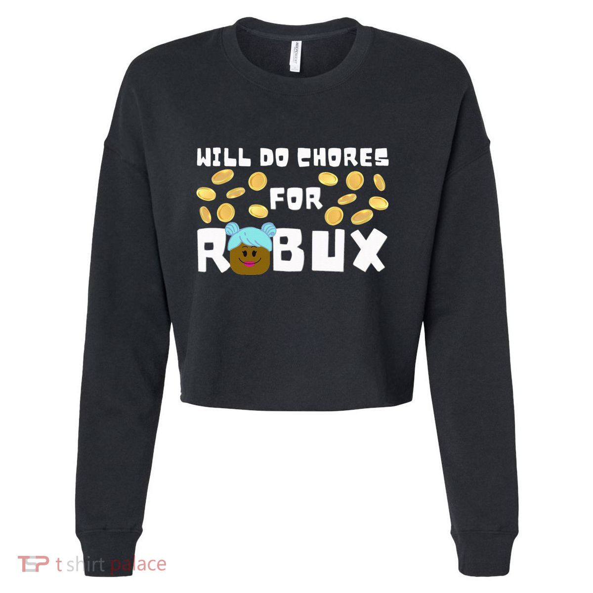 Noob & Professional Gamer Will Do Chores For Robux Cropped Pullover Crew
