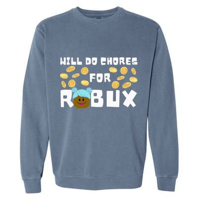 Noob & Professional Gamer Will Do Chores For Robux Garment-Dyed Sweatshirt