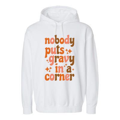 Nobody Puts Gravy In A Corner Garment-Dyed Fleece Hoodie