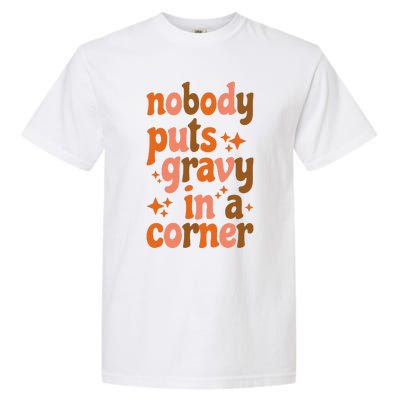 Nobody Puts Gravy In A Corner Garment-Dyed Heavyweight T-Shirt