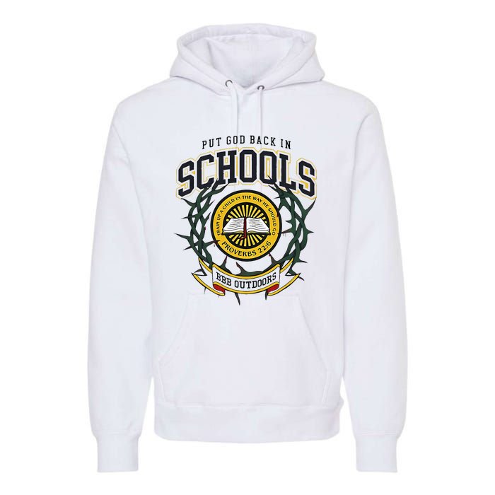 Nice Put God Back In Schools Bbb Outdoors Premium Hoodie