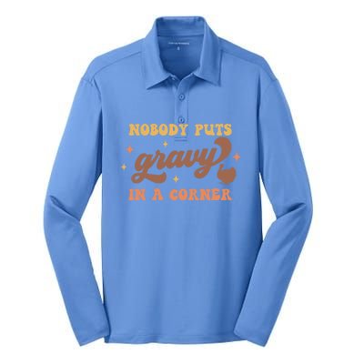 Nobody Puts Gravy In A Corner Funny Thanksgiving Meaningful Gift Silk Touch Performance Long Sleeve Polo