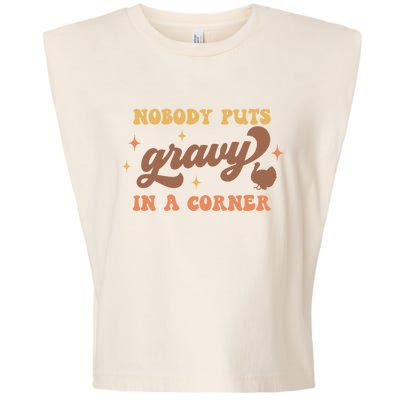 Nobody Puts Gravy In A Corner Funny Thanksgiving Meaningful Gift Garment-Dyed Women's Muscle Tee