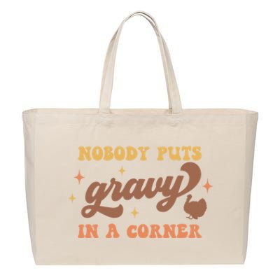 Nobody Puts Gravy In A Corner Funny Thanksgiving Meaningful Gift Cotton Canvas Jumbo Tote