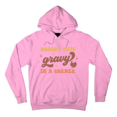 Nobody Puts Gravy In A Corner Funny Thanksgiving Meaningful Gift Hoodie