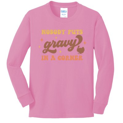 Nobody Puts Gravy In A Corner Funny Thanksgiving Meaningful Gift Kids Long Sleeve Shirt