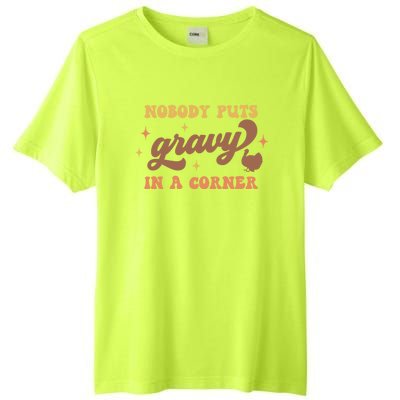 Nobody Puts Gravy In A Corner Funny Thanksgiving Meaningful Gift Tall Fusion ChromaSoft Performance T-Shirt