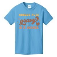 Nobody Puts Gravy In A Corner Funny Thanksgiving Meaningful Gift Kids T-Shirt