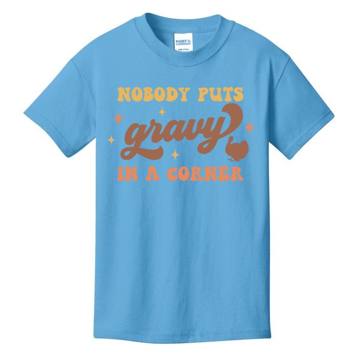 Nobody Puts Gravy In A Corner Funny Thanksgiving Meaningful Gift Kids T-Shirt