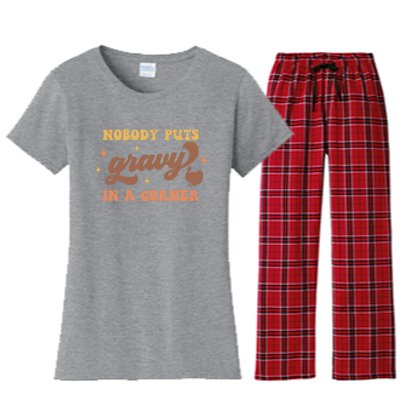 Nobody Puts Gravy In A Corner Funny Thanksgiving Meaningful Gift Women's Flannel Pajama Set