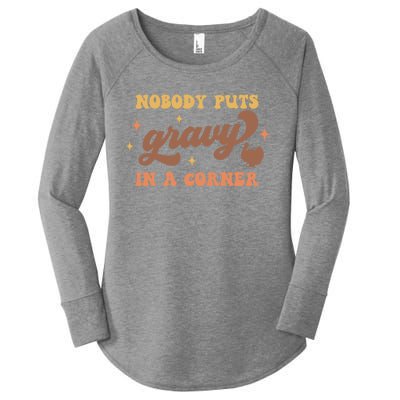 Nobody Puts Gravy In A Corner Funny Thanksgiving Meaningful Gift Women's Perfect Tri Tunic Long Sleeve Shirt