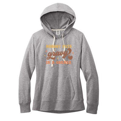 Nobody Puts Gravy In A Corner Funny Thanksgiving Meaningful Gift Women's Fleece Hoodie