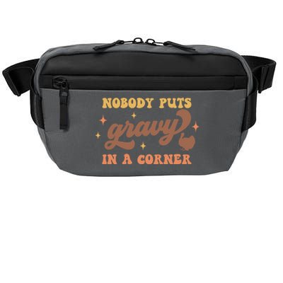 Nobody Puts Gravy In A Corner Funny Thanksgiving Meaningful Gift Crossbody Pack