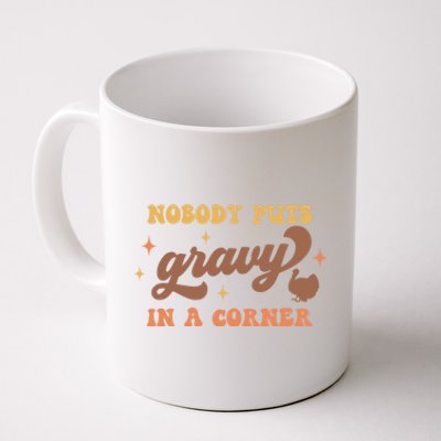 Nobody Puts Gravy In A Corner Funny Thanksgiving Meaningful Gift Coffee Mug