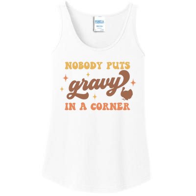 Nobody Puts Gravy In A Corner Funny Thanksgiving Meaningful Gift Ladies Essential Tank