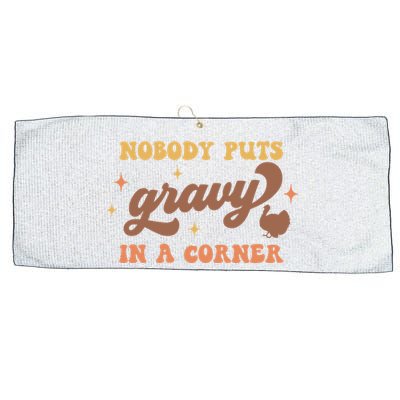 Nobody Puts Gravy In A Corner Funny Thanksgiving Meaningful Gift Large Microfiber Waffle Golf Towel