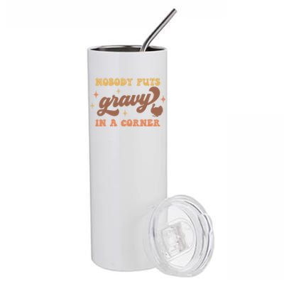 Nobody Puts Gravy In A Corner Funny Thanksgiving Meaningful Gift Stainless Steel Tumbler