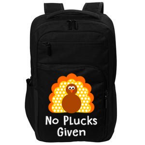 No Plucks Given Funny Thanksgiving Turkey Pun Quote Joke Gift Impact Tech Backpack