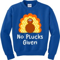 No Plucks Given Funny Thanksgiving Turkey Pun Quote Joke Gift Kids Sweatshirt