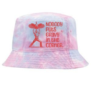 Nobody Puts Gravy In The Corner Thanksgiving Dinner Turkey Tie-Dyed Bucket Hat