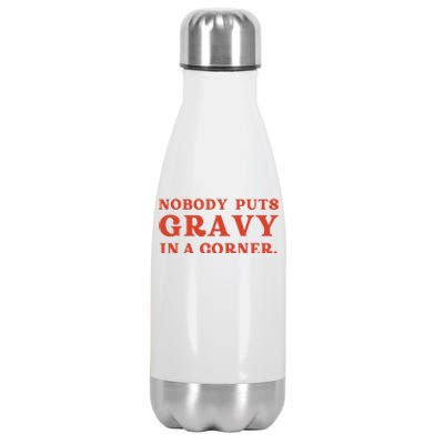 Nobody Puts Gravy In A Corner Funny Thanksgiving Saying Stainless Steel Insulated Water Bottle