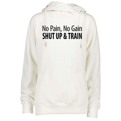 No Pain Gift No Gain Gift Shut Up And Train Gift Womens Funnel Neck Pullover Hood