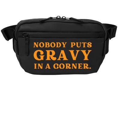 Nobody Puts Gravy In A Corner Funny Thanksgiving Saying Crossbody Pack