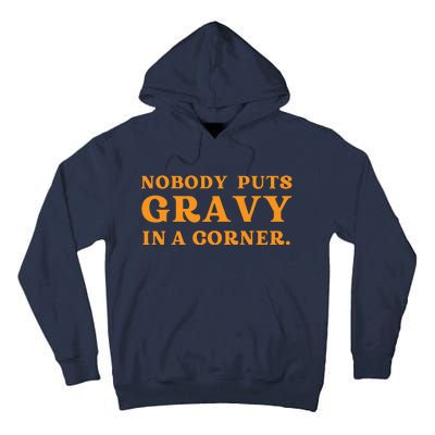 Nobody Puts Gravy In A Corner Funny Thanksgiving Saying Tall Hoodie