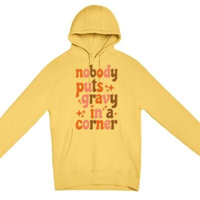 Nobody Puts Gravy In A Corner Premium Pullover Hoodie