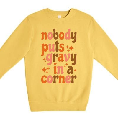 Nobody Puts Gravy In A Corner Premium Crewneck Sweatshirt