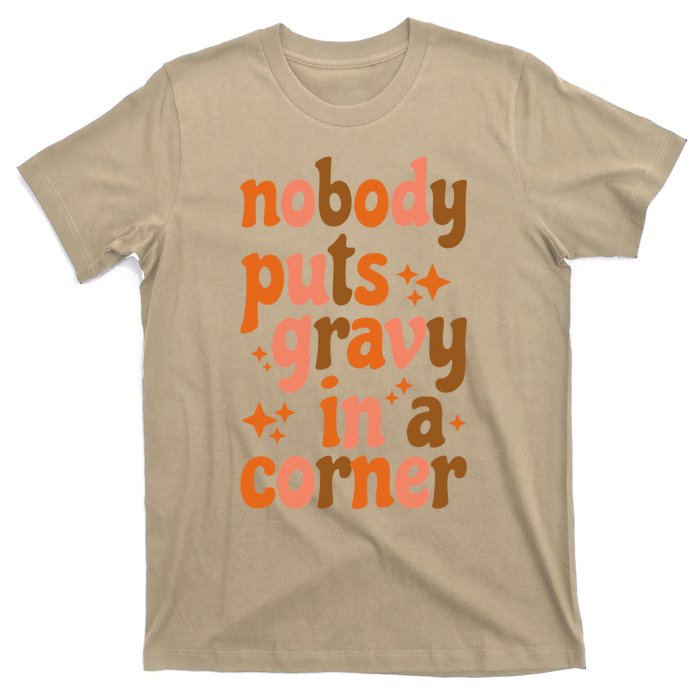 Nobody Puts Gravy In A Corner T-Shirt