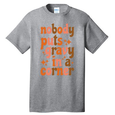 Nobody Puts Gravy In A Corner Tall T-Shirt