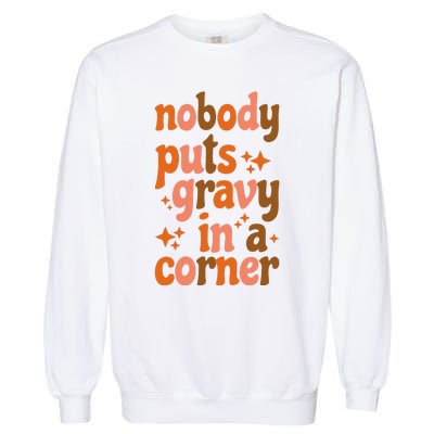 Nobody Puts Gravy In A Corner Garment-Dyed Sweatshirt