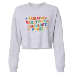 Nursing Pediatric Hematology Oncology Nurse Groovy Pediatric Gift Cropped Pullover Crew