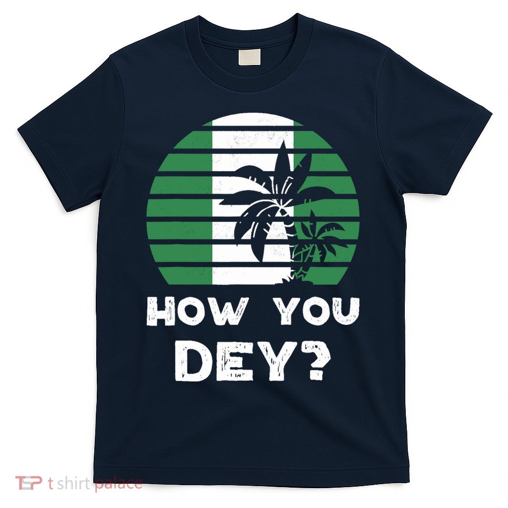 Nigeria Pidgin How You Dey Quote Nigerian Flag Nigeria T-Shirt