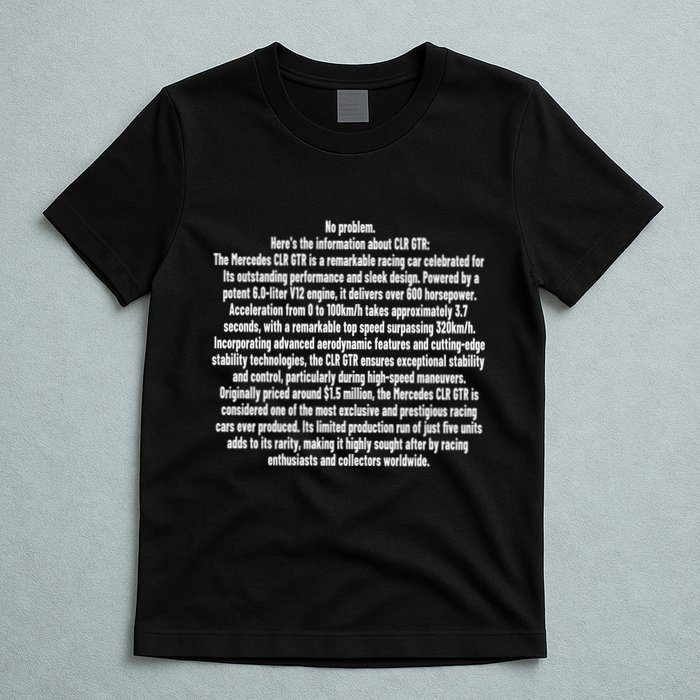 No Problem Heres The Information About Clr Gtr The Mercedes T-Shirt