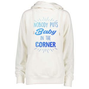 Nobody Puts In The Corner Cool Gift Womens Funnel Neck Pullover Hood