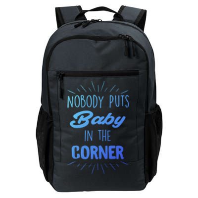 Nobody Puts In The Corner Cool Gift Daily Commute Backpack