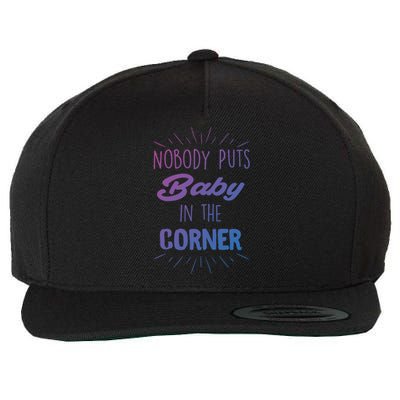 Nobody Puts In The Corner Cool Gift Wool Snapback Cap