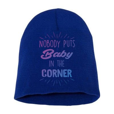 Nobody Puts In The Corner Cool Gift Short Acrylic Beanie