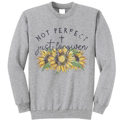 Not Perfect Just Forgiven Sunflower Christian Tall Sweatshirt