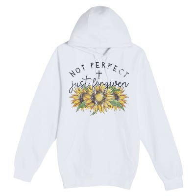Not Perfect Just Forgiven Sunflower Christian Premium Pullover Hoodie